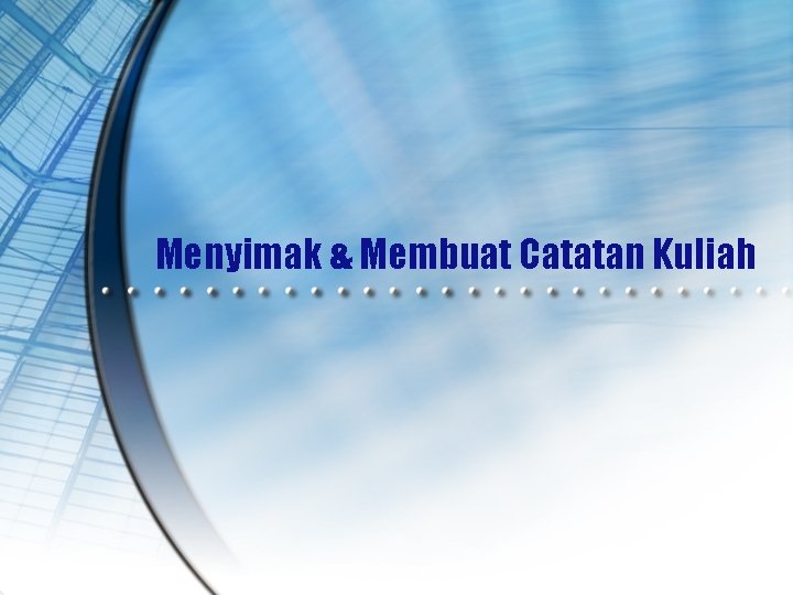 Menyimak & Membuat Catatan Kuliah 