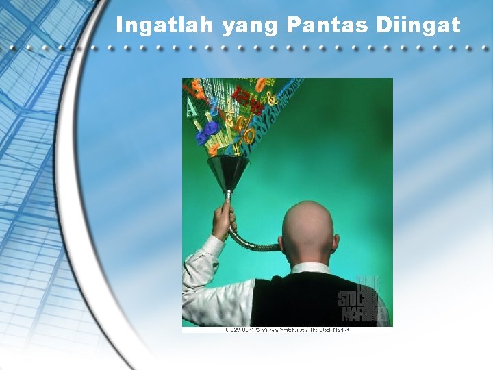 Ingatlah yang Pantas Diingat 