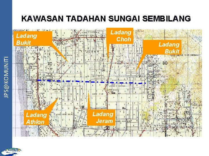 KAWASAN TADAHAN SUNGAI SEMBILANG Ladang Choh JPS@KOMUNITI Ladang Bukit Panjong Ladang Athlon e Ladang