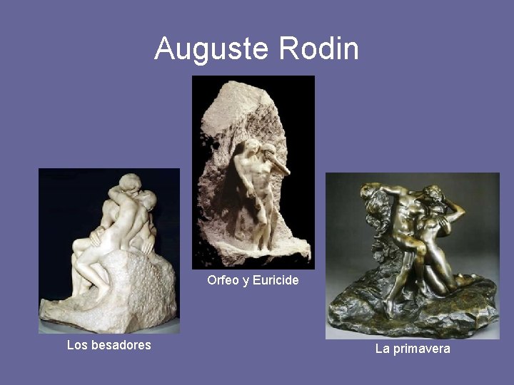 Auguste Rodin Orfeo y Euricide Los besadores La primavera 