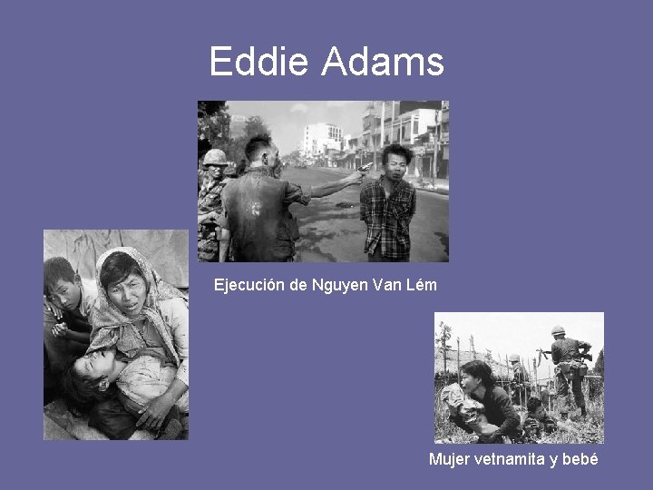 Eddie Adams Ejecución de Nguyen Van Lém Mujer vetnamita y bebé 