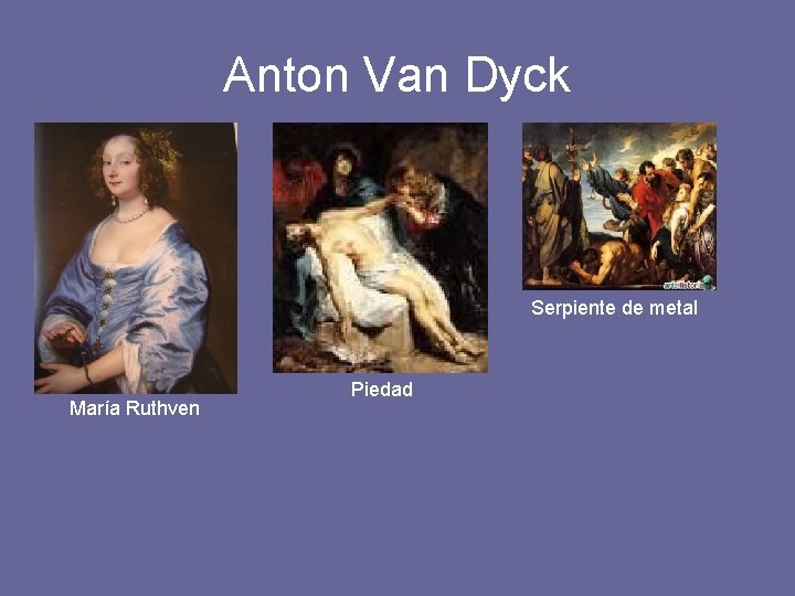 Anton Van Dyck Serpiente de metal María Ruthven Piedad 