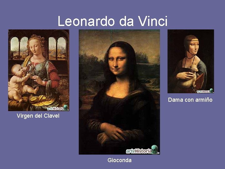 Leonardo da Vinci Dama con armiño Virgen del Clavel Gioconda 
