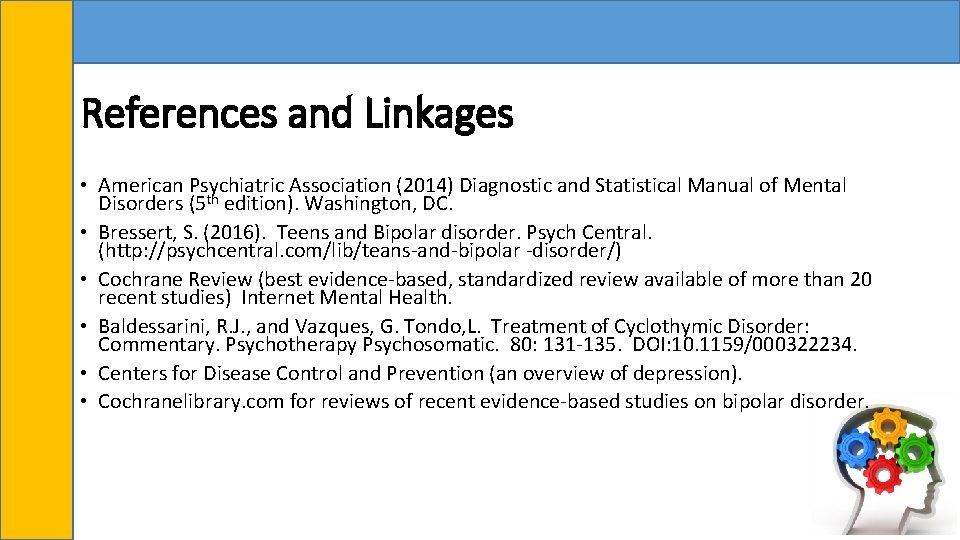 References and Linkages • American Psychiatric Association (2014) Diagnostic and Statistical Manual of Mental