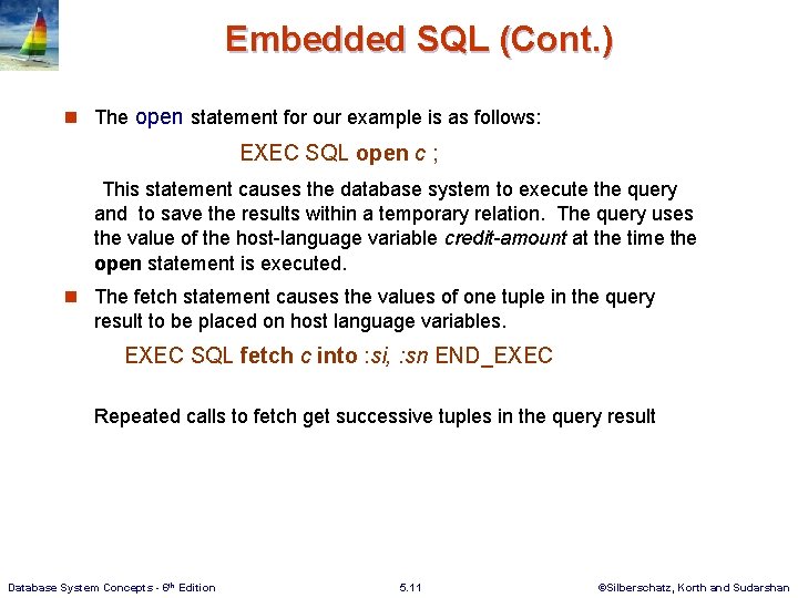 Embedded SQL (Cont. ) n The open statement for our example is as follows: