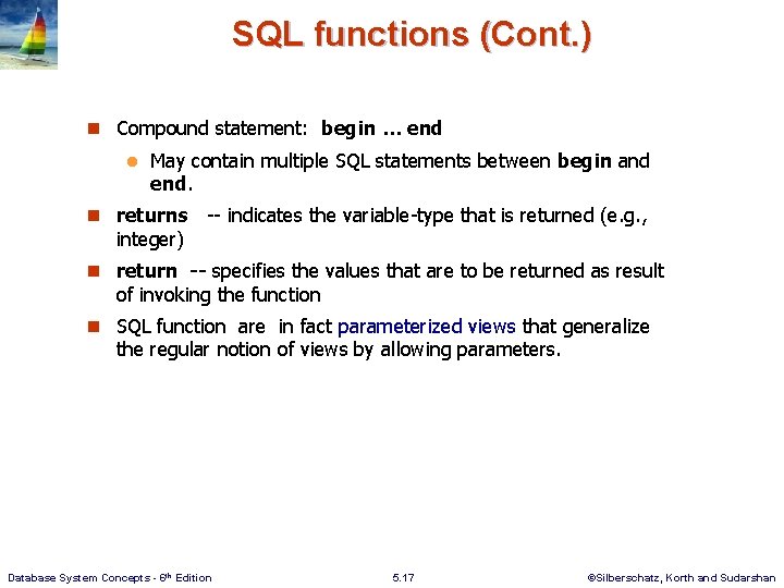 SQL functions (Cont. ) n Compound statement: begin … end l May contain multiple