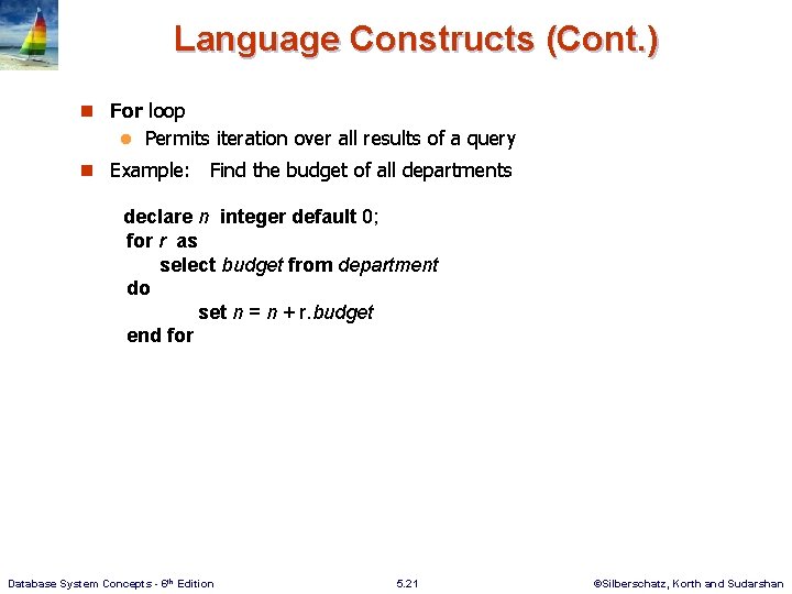 Language Constructs (Cont. ) n For loop l Permits iteration over all results of