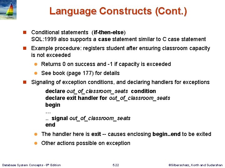 Language Constructs (Cont. ) n Conditional statements (if-then-else) SQL: 1999 also supports a case