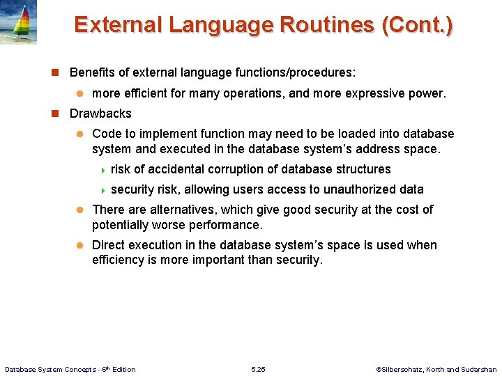 External Language Routines (Cont. ) n Benefits of external language functions/procedures: l more efficient