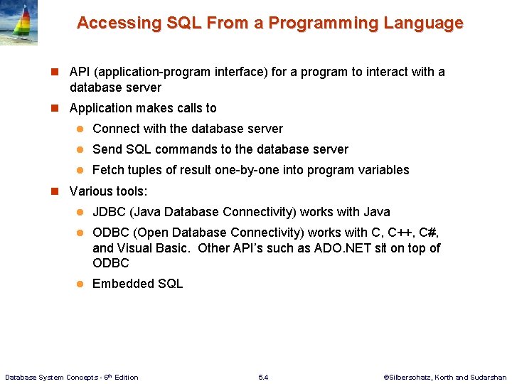 Accessing SQL From a Programming Language n API (application-program interface) for a program to