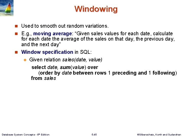 Windowing n Used to smooth out random variations. n E. g. , moving average: