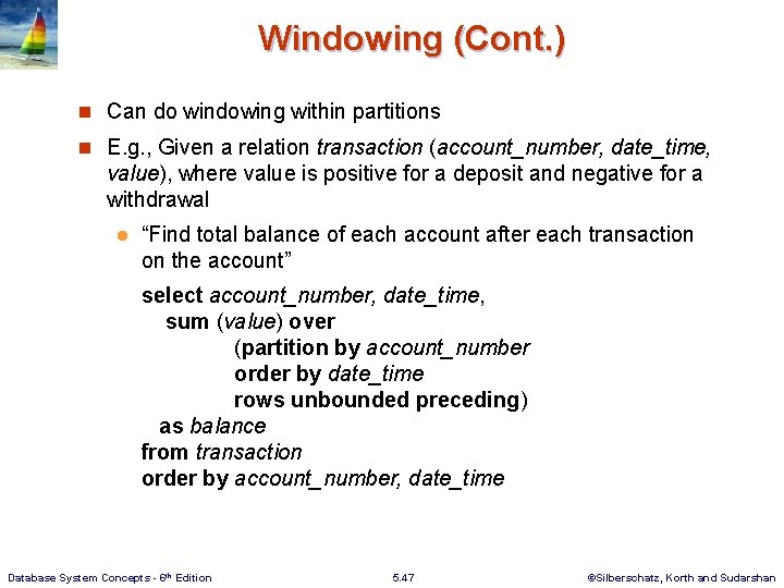 Windowing (Cont. ) n Can do windowing within partitions n E. g. , Given