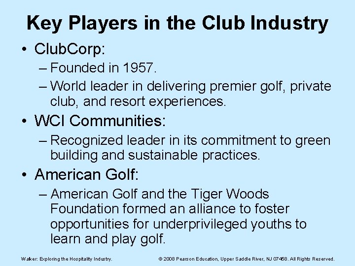 Key Players in the Club Industry • Club. Corp: – Founded in 1957. –