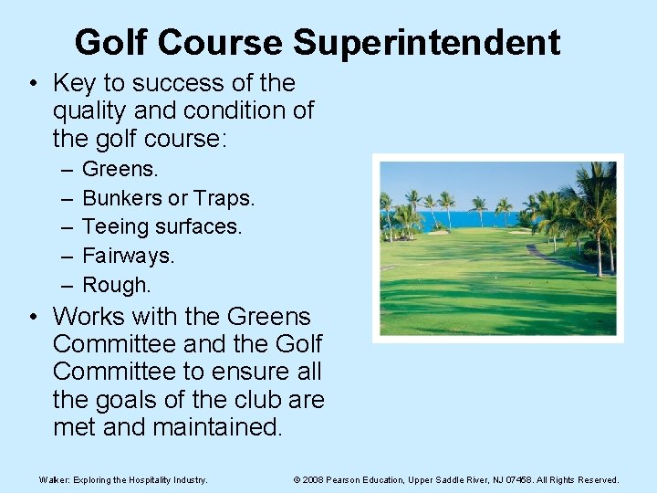 Golf Course Superintendent • Key to success of the quality and condition of the