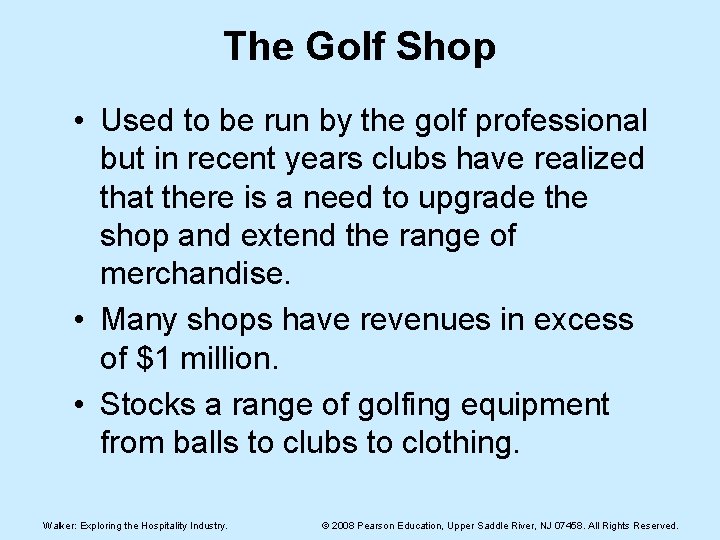 The Golf Shop • Used to be run by the golf professional but in