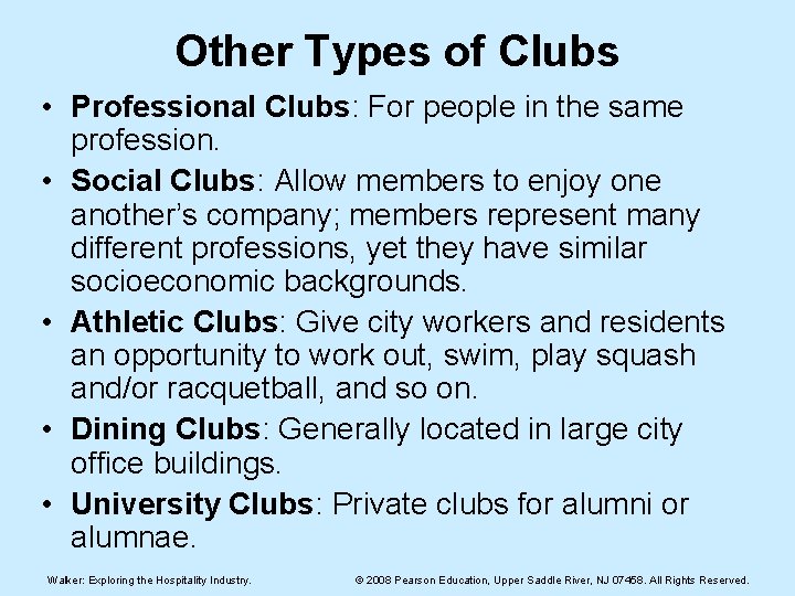 Other Types of Clubs • Professional Clubs: For people in the same profession. •