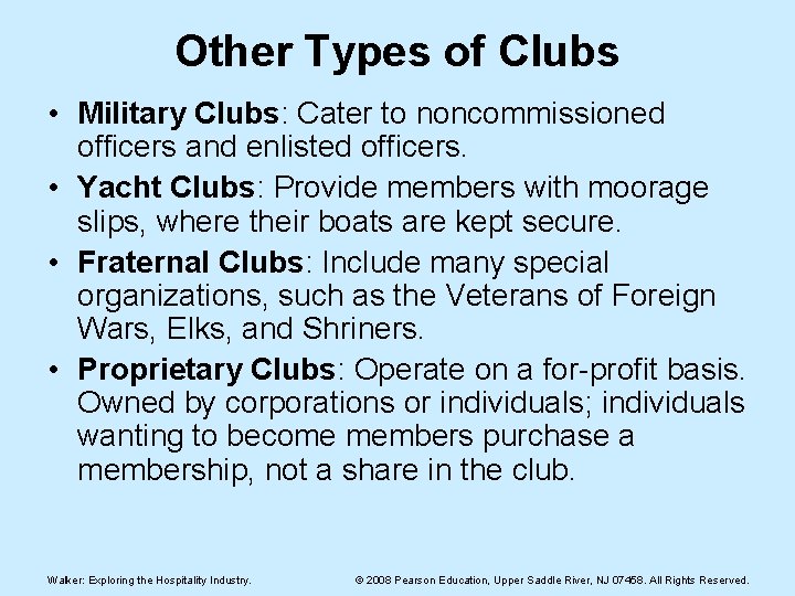 Other Types of Clubs • Military Clubs: Cater to noncommissioned officers and enlisted officers.