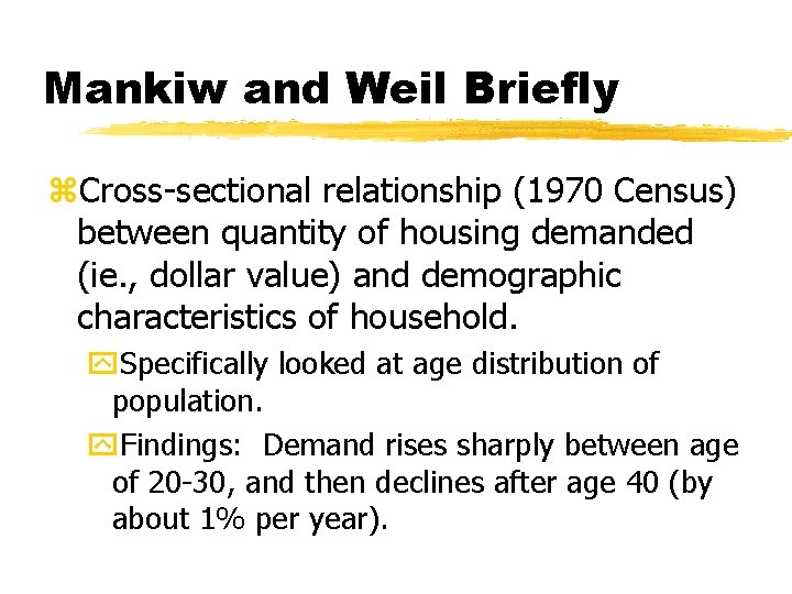Mankiw and Weil Briefly z. Cross-sectional relationship (1970 Census) between quantity of housing demanded