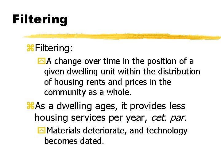 Filtering z. Filtering: y. A change over time in the position of a given