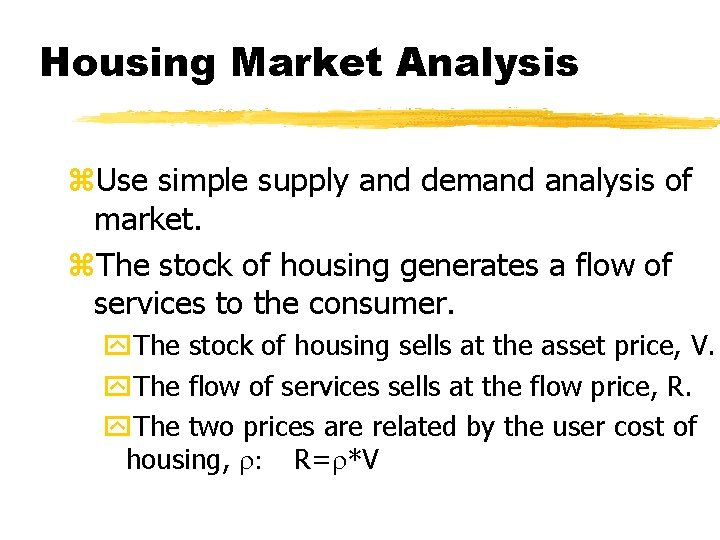 Housing Market Analysis z. Use simple supply and demand analysis of market. z. The