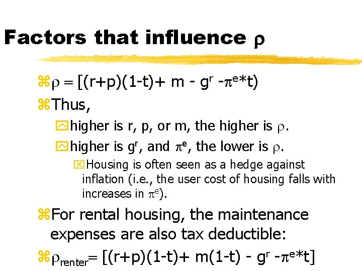 Factors that influence z [(r+p)(1 -t)+ m - gr - e*t) z. Thus, yhigher
