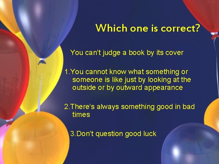 Which one is correct? You can’t judge a book by its cover 1. You