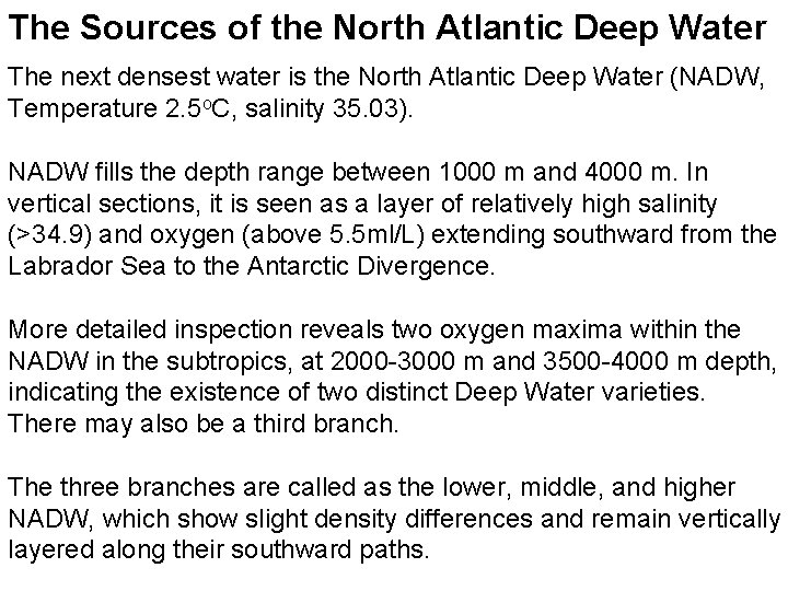 The Sources of the North Atlantic Deep Water The next densest water is the