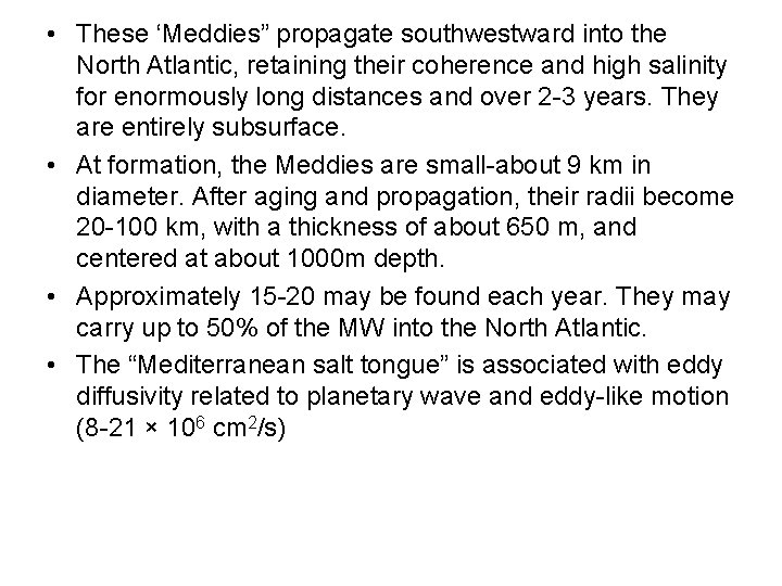  • These ‘Meddies” propagate southwestward into the North Atlantic, retaining their coherence and