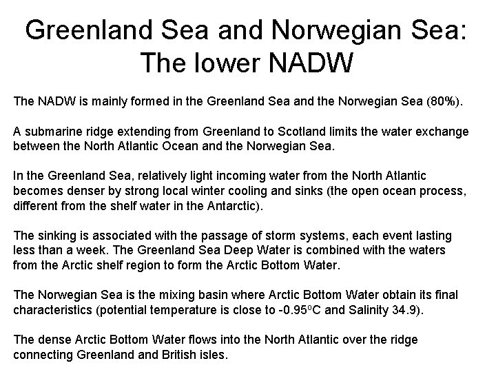 Greenland Sea and Norwegian Sea: The lower NADW The NADW is mainly formed in