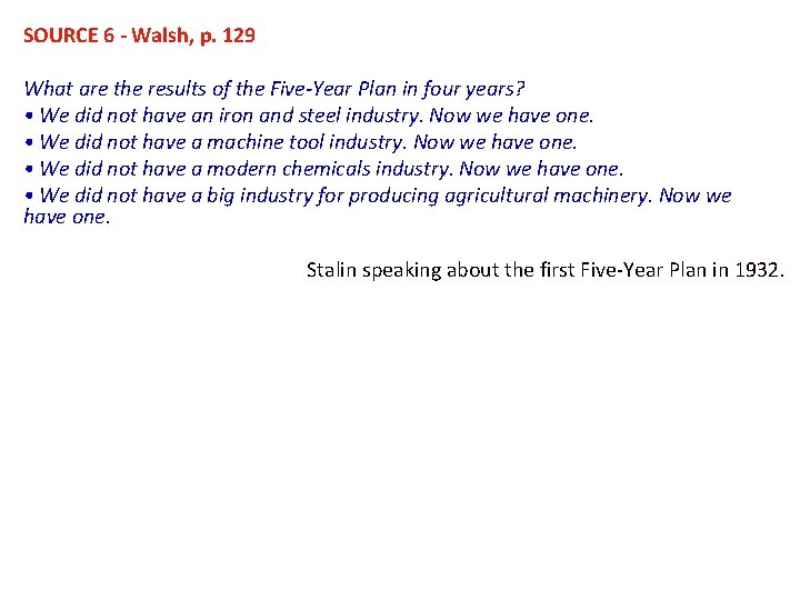 SOURCE 6 - Walsh, p. 129 What are the results of the Five-Year Plan