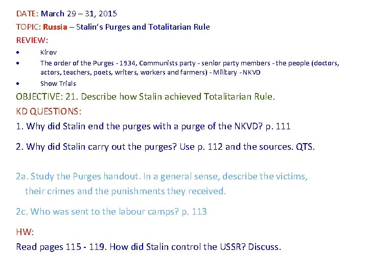 DATE: March 29 – 31, 2015 TOPIC: Russia – Stalin’s Purges and Totalitarian Rule