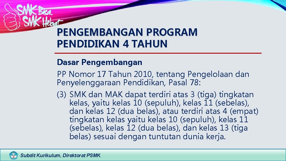 PENGEMBANGAN PROGRAM PENDIDIKAN 4 TAHUN Dasar Pengembangan PP Nomor 17 Tahun 2010, tentang Pengelolaan