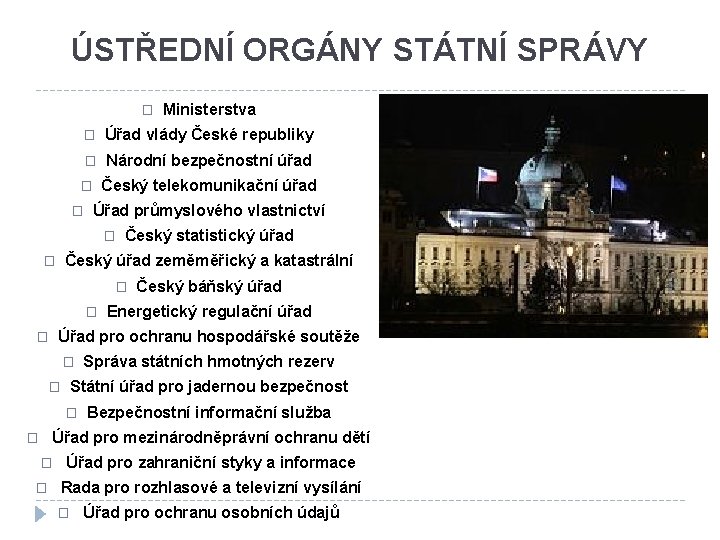 ÚSTŘEDNÍ ORGÁNY STÁTNÍ SPRÁVY � Ministerstva � Úřad vlády České republiky � Národní bezpečnostní