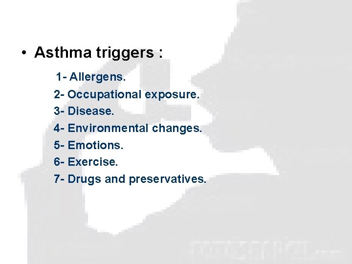 • Asthma triggers : 1 - Allergens. 2 - Occupational exposure. 3 -