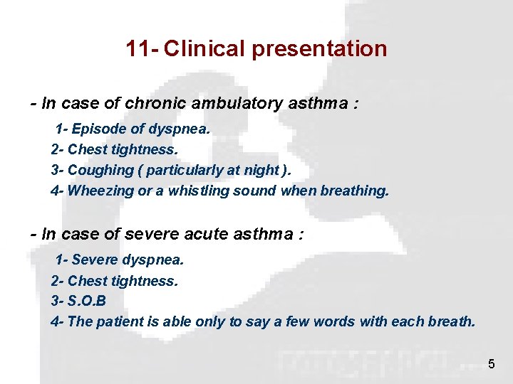 11 - Clinical presentation - In case of chronic ambulatory asthma : 1 -