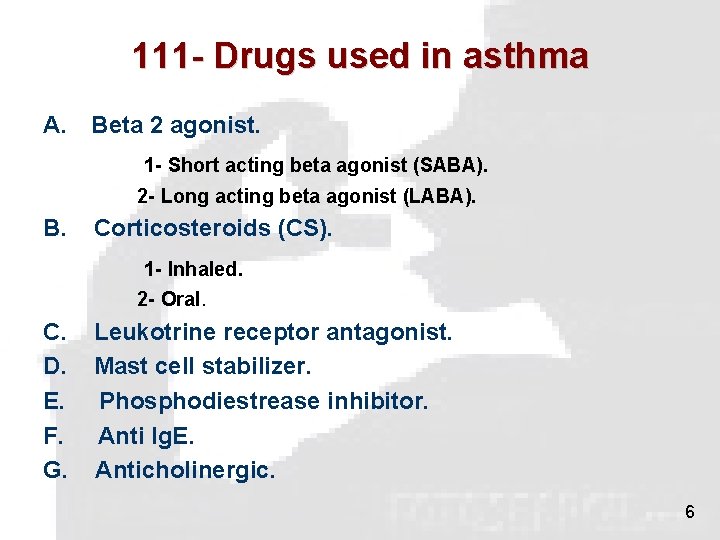 111 - Drugs used in asthma A. Beta 2 agonist. 1 - Short acting