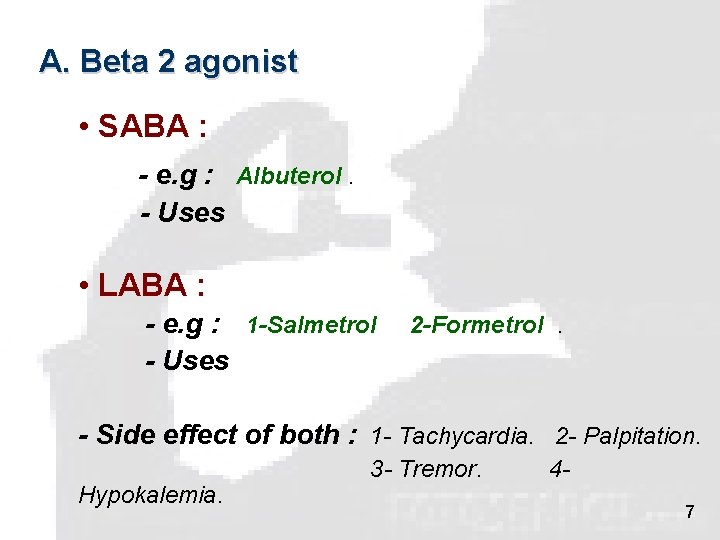 A. Beta 2 agonist • SABA : - e. g : Albuterol. - Uses