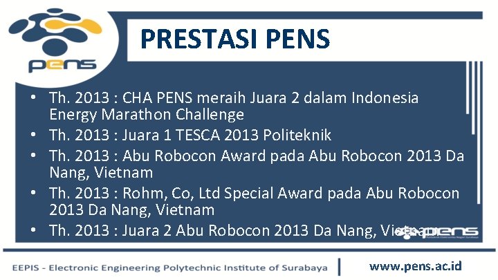PRESTASI PENS • Th. 2013 : CHA PENS meraih Juara 2 dalam Indonesia Energy
