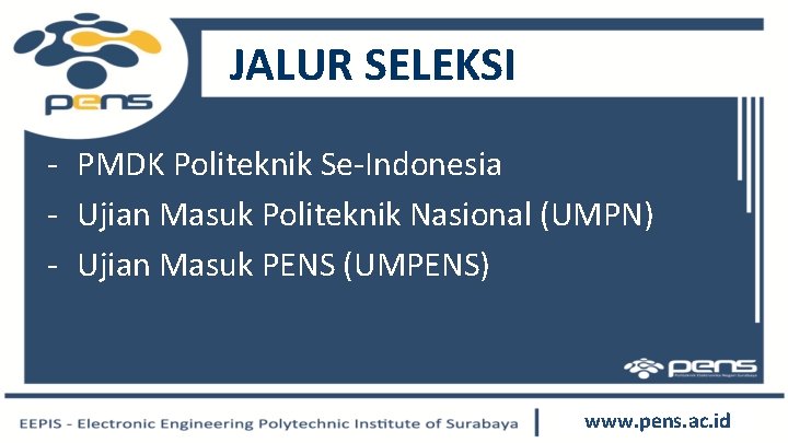 JALUR SELEKSI - PMDK Politeknik Se-Indonesia - Ujian Masuk Politeknik Nasional (UMPN) - Ujian