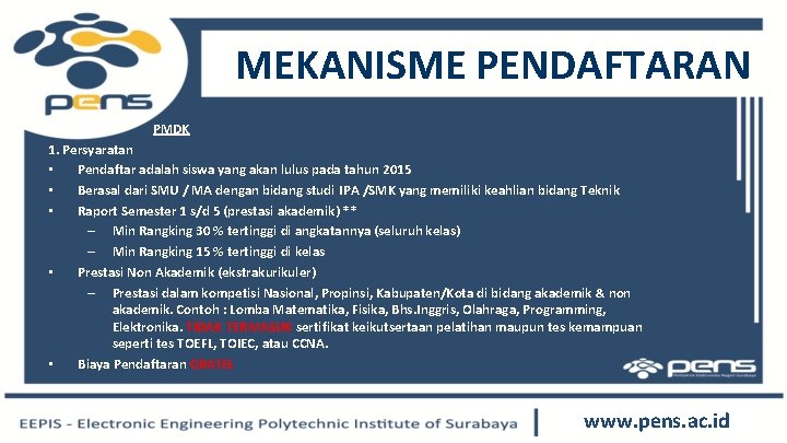 MEKANISME PENDAFTARAN PMDK 1. Persyaratan • Pendaftar adalah siswa yang akan lulus pada tahun