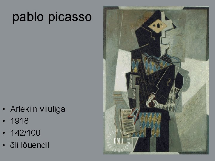 pablo picasso • • Arlekiin viiuliga 1918 142/100 õli lõuendil 