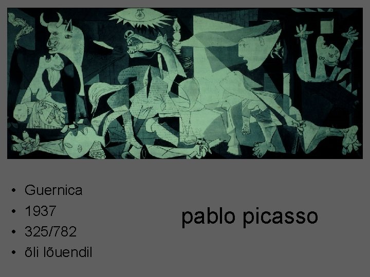  • • Guernica 1937 325/782 õli lõuendil pablo picasso 