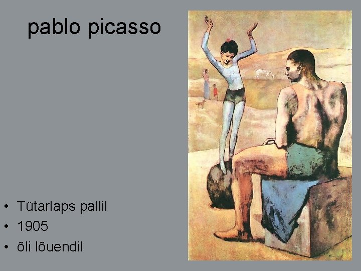 pablo picasso • Tütarlaps pallil • 1905 • õli lõuendil 
