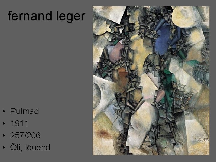 fernand leger • • Pulmad 1911 257/206 Õli, lõuend 