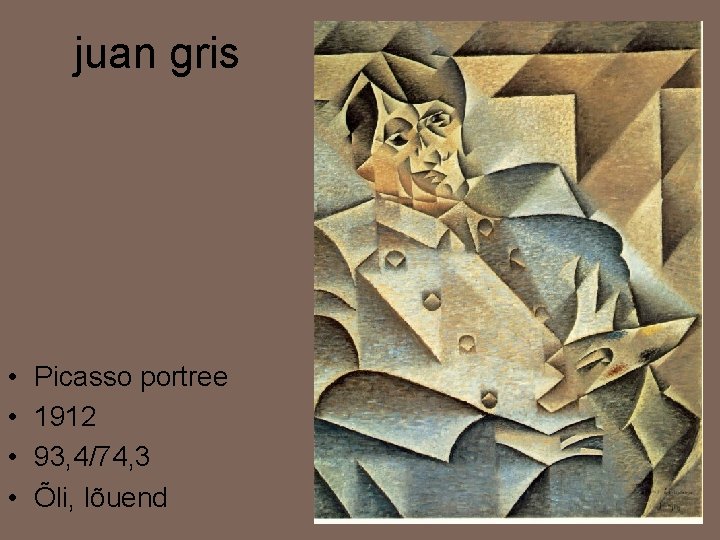 juan gris • • Picasso portree 1912 93, 4/74, 3 Õli, lõuend 