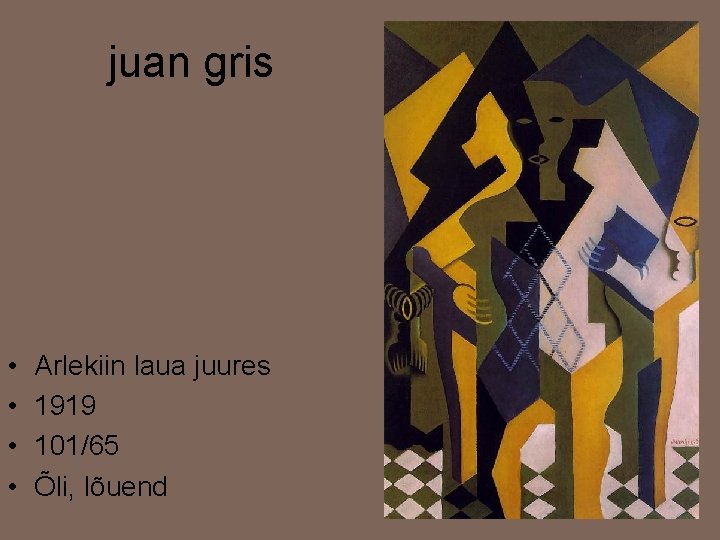 juan gris • • Arlekiin laua juures 1919 101/65 Õli, lõuend 