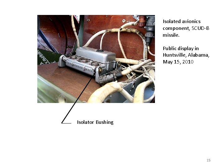 Isolated avionics component, SCUD-B missile. Public display in Huntsville, Alabama, May 15, 2010 Isolator