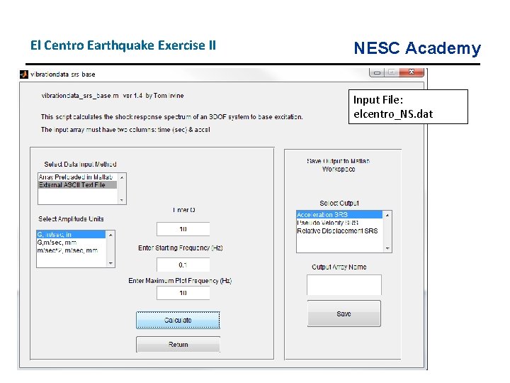 El Centro Earthquake Exercise II NESC Academy Input File: elcentro_NS. dat 