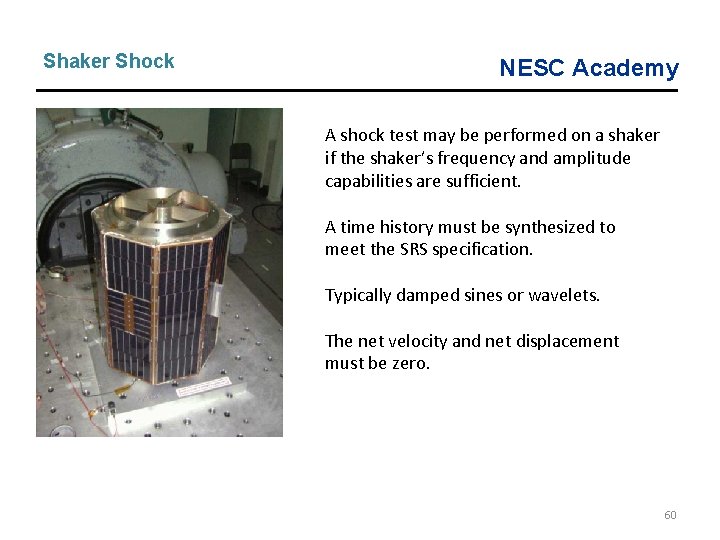 Shaker Shock NESC Academy A shock test may be performed on a shaker if