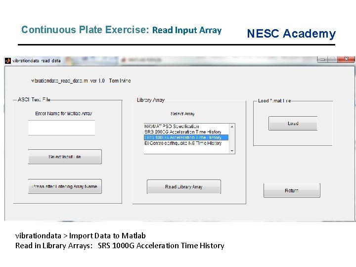 Continuous Plate Exercise: Read Input Array vibrationdata > Import Data to Matlab Read in